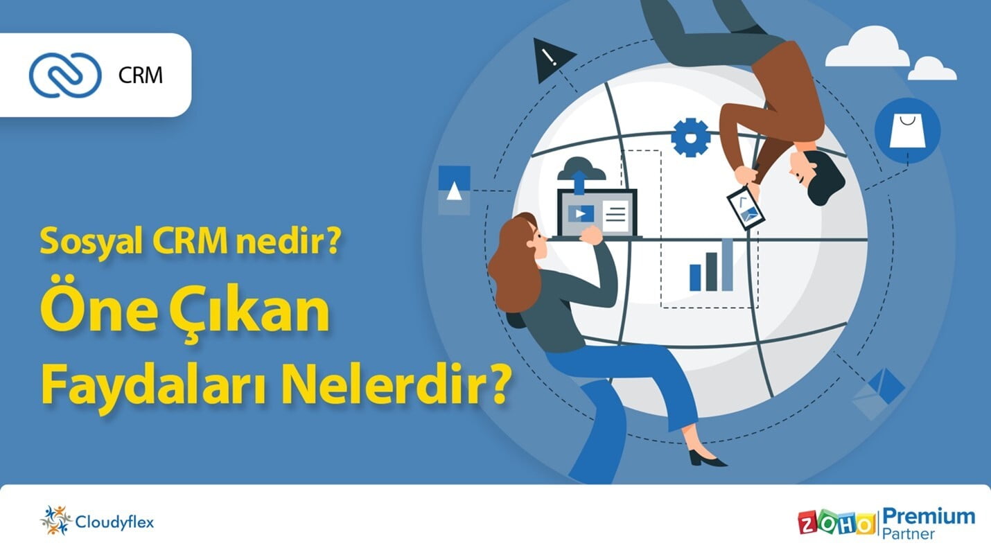 Sosyal CRM Nedir? Öne Çıkan Faydaları Nelerdir?